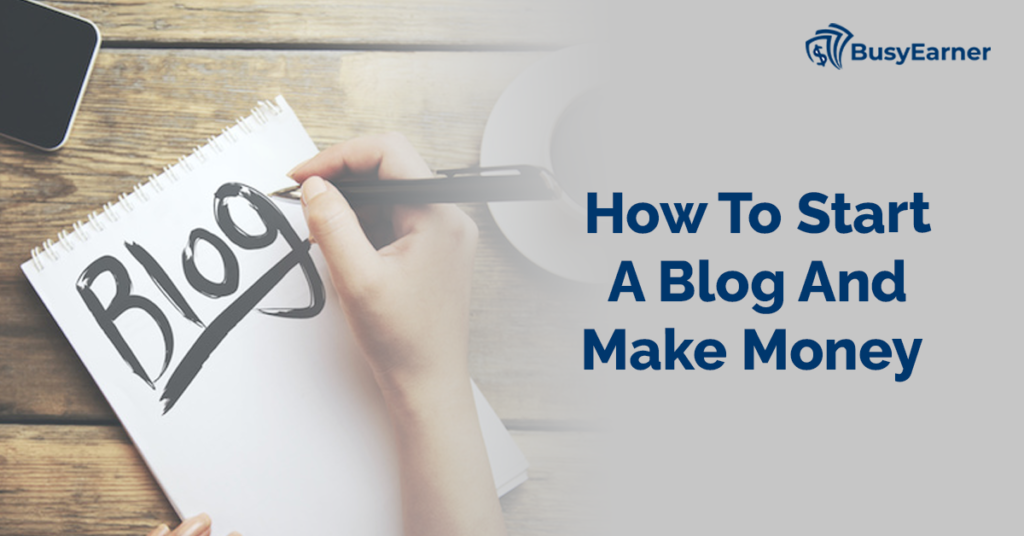 How To Start A Blog And Make Money