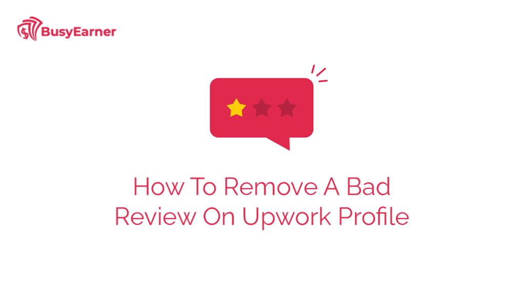 How To Remove A Bad Review On Upwork Profile
