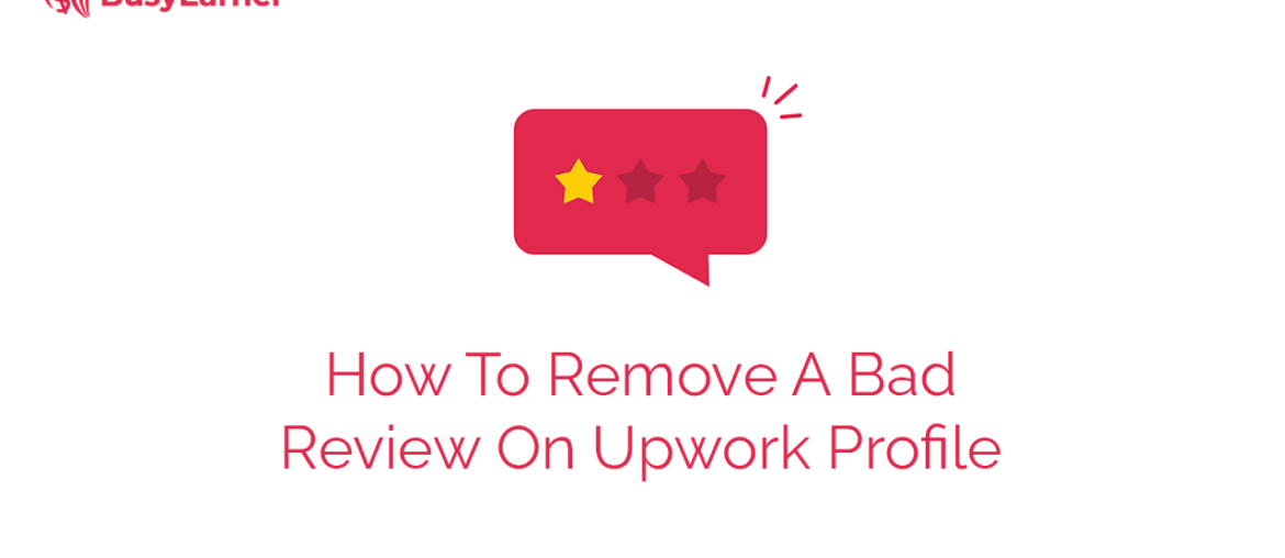 How To Remove A Bad Review On Upwork Profile