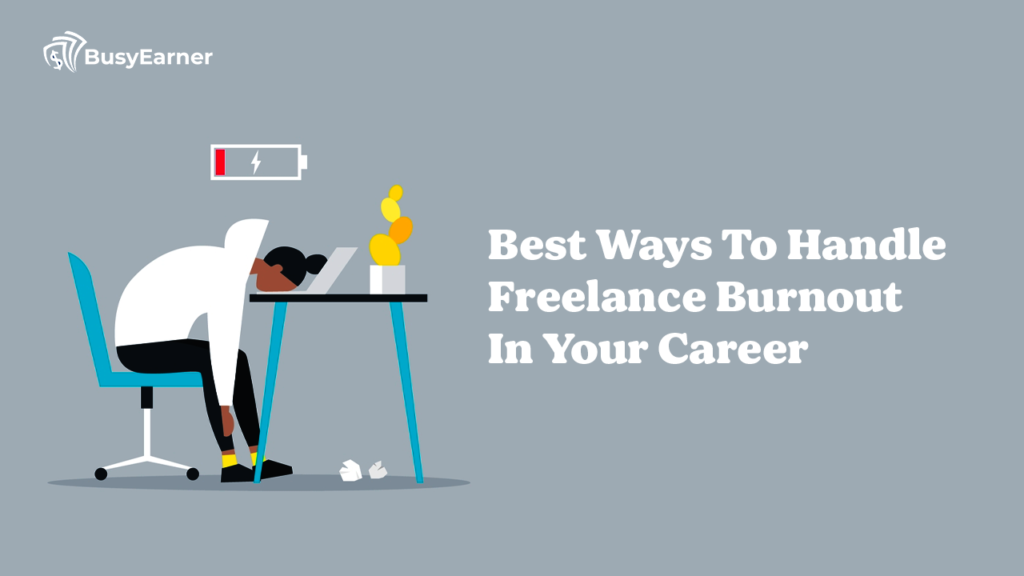 Best Ways To Handle Freelance Burnout In Your Career