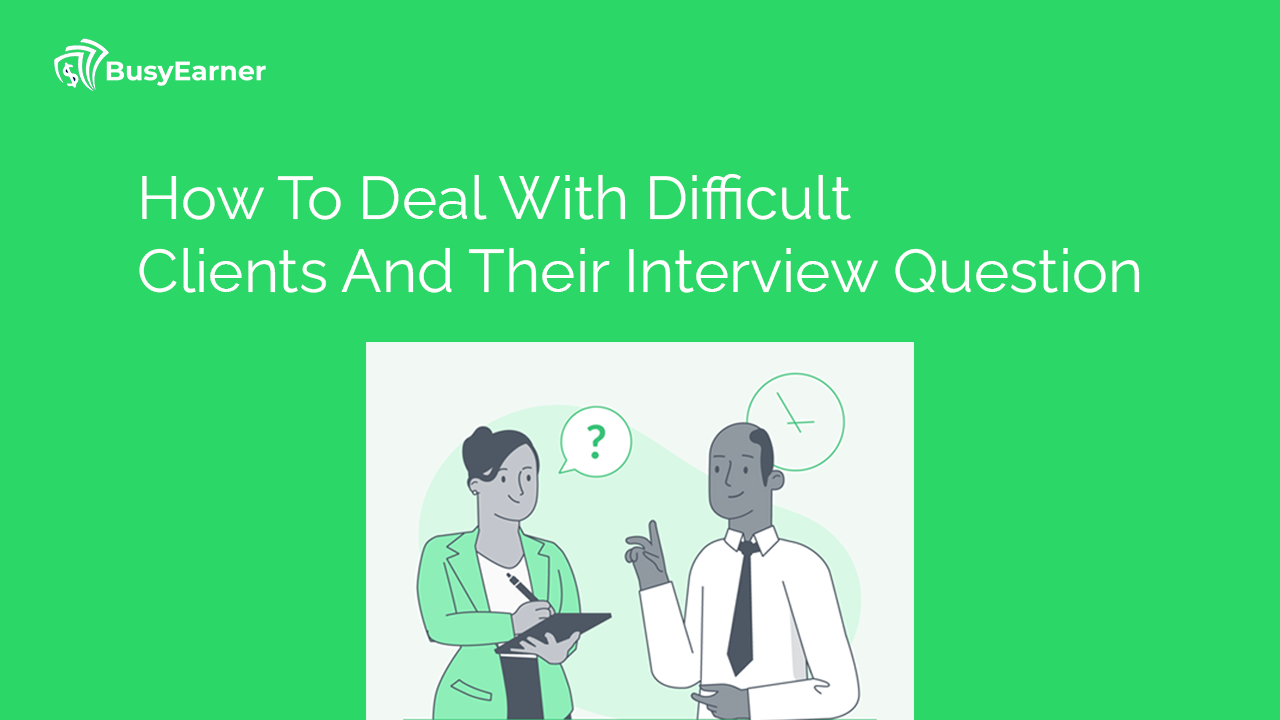 How To Deal With Difficult Clients And Their Interview Questions