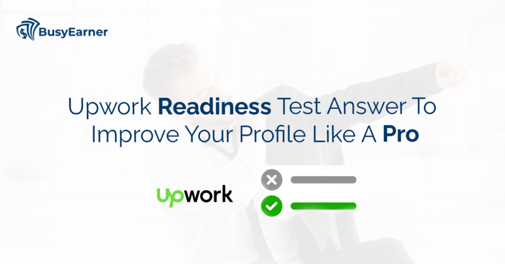 Upwork Readiness Test Answer To Improve Your Profile Like A Pro