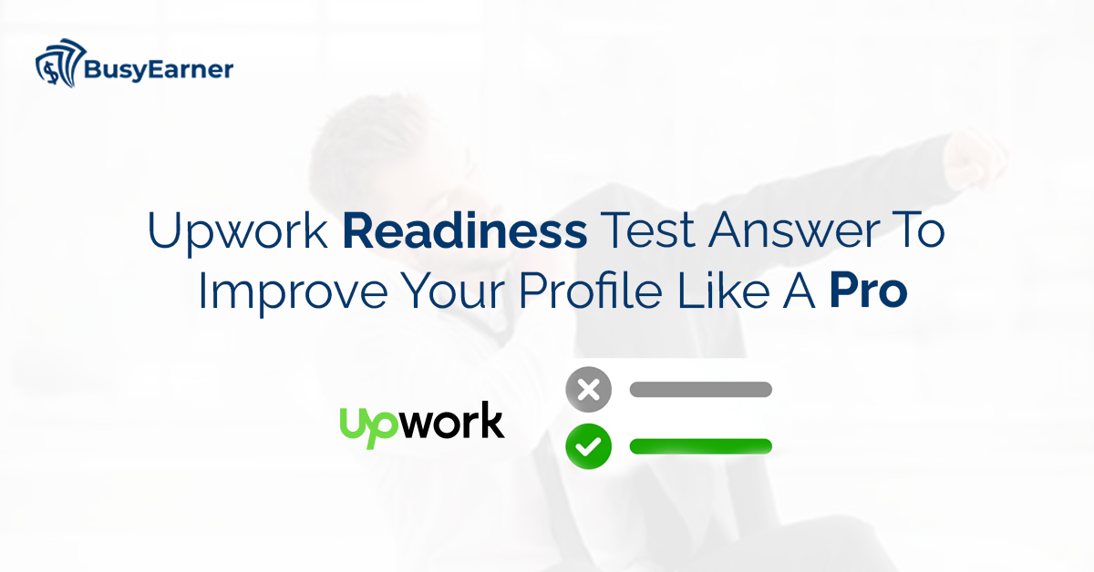 Upwork Readiness Test Answer To Improve Your Profile Like A Pro