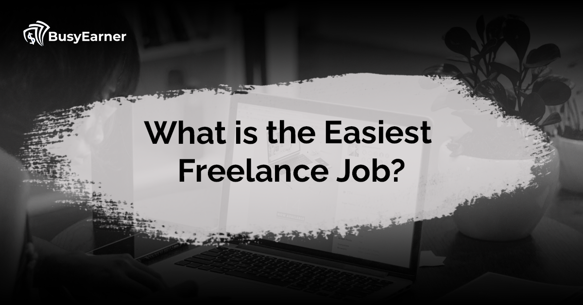 What is the Easiest Freelance Job