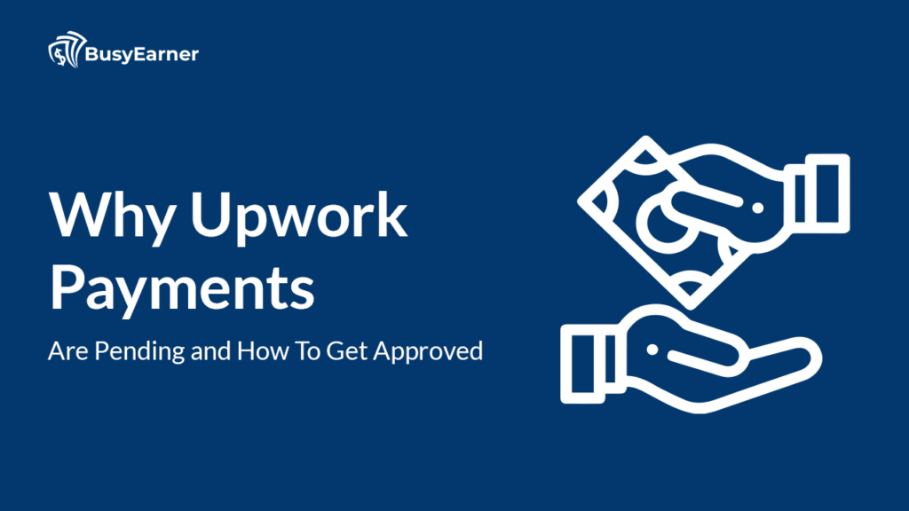 Why Upwork Payments Are Pending And How To Get Approved