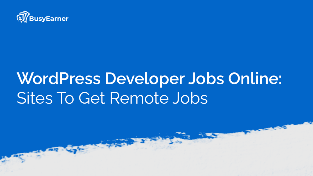WordPress Developer Jobs Online- Sites To Get Remote Jobs