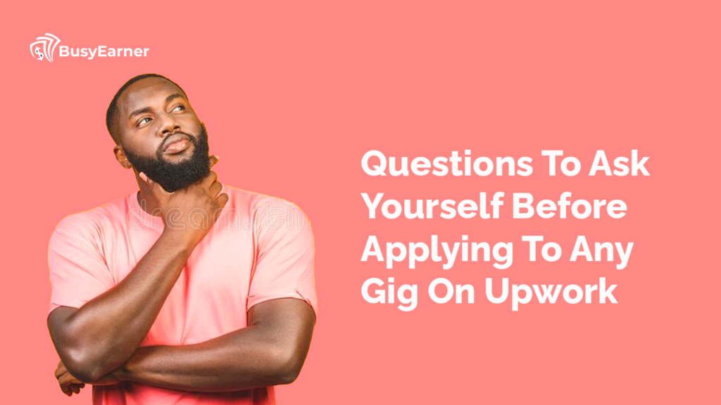 Questions To Ask Yourself Before Applying To Any Gig On Upwork