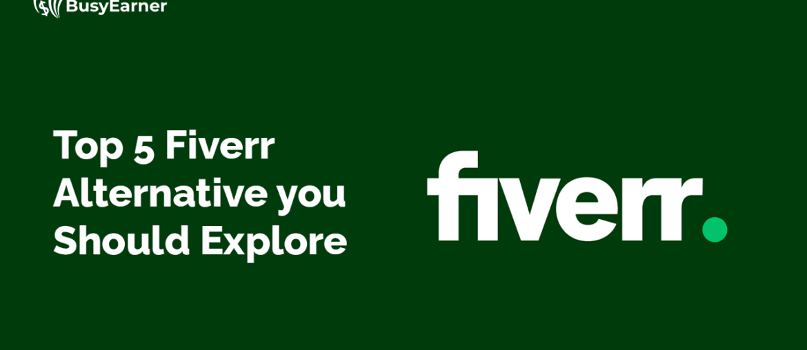 Top 5 Fiverr Alternative you Should Explore