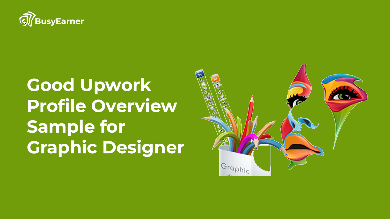 Best Upwork Profile Overview Sample for Graphic Designer