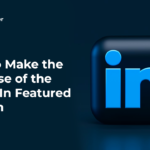 How to Make the Best Use of the LinkedIn Featured Section