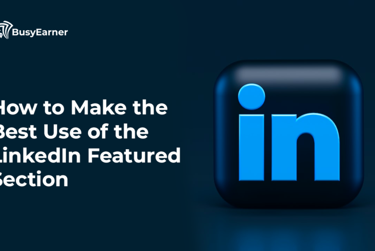 How to Make the Best Use of the LinkedIn Featured Section