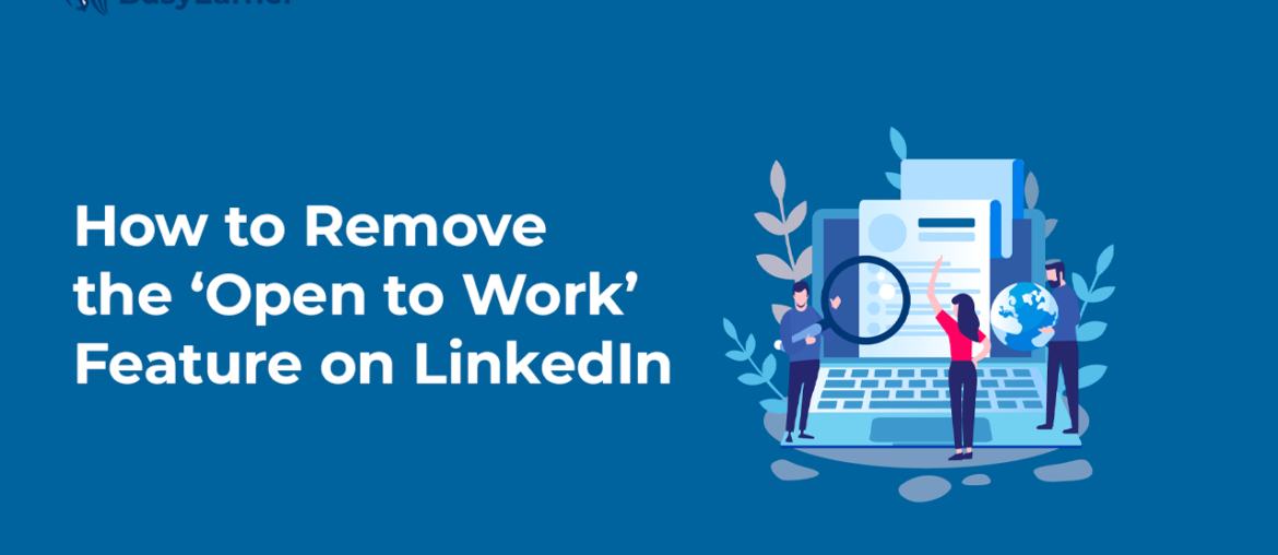 How to Remove the ‘Open to Work’ Feature on LinkedIn