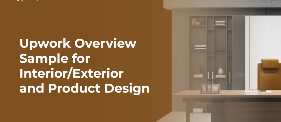 Upwork Overview Sample for Interior_Exterior and Product Design
