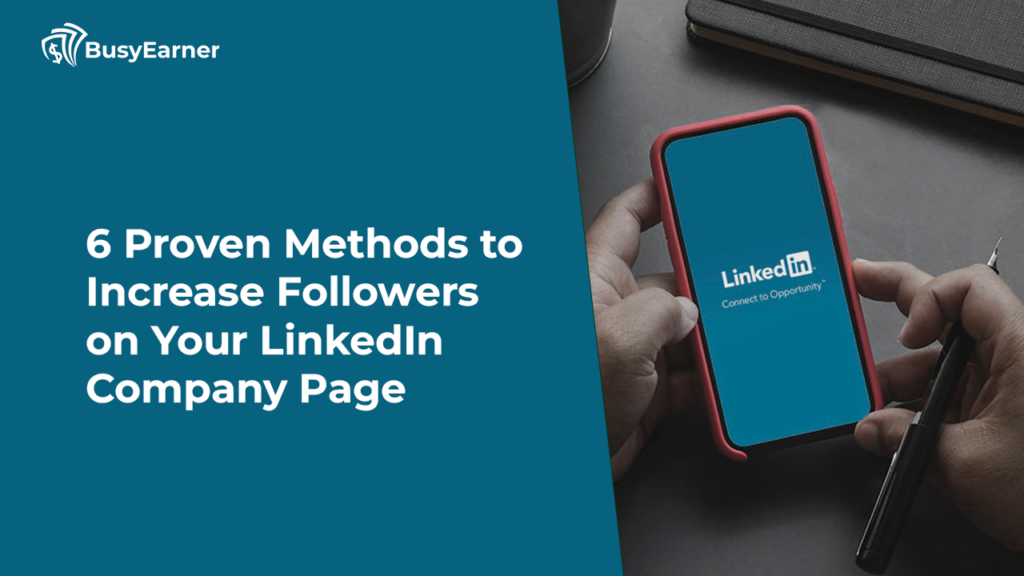 6 Proven Methods to Increase Followers on Your LinkedIn Company Page