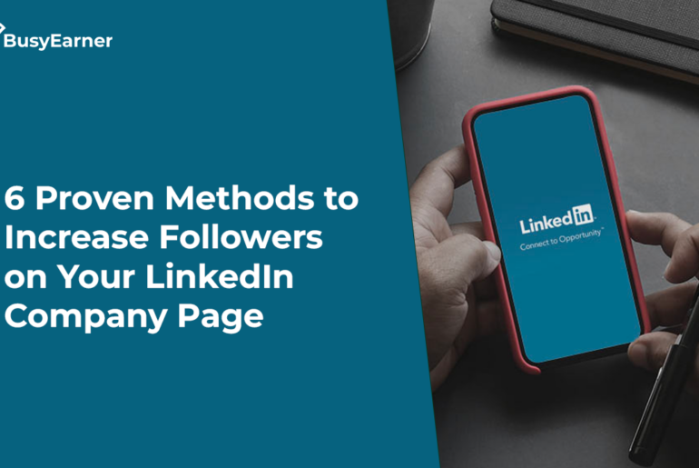6 Proven Methods to Increase Followers on Your LinkedIn Company Page