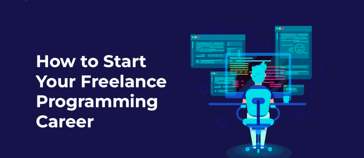 How to Start Your Freelance Programming Career
