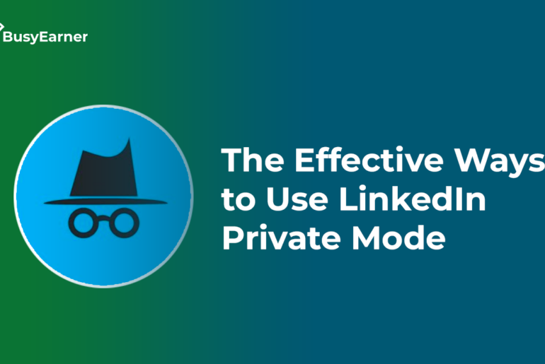 The Effective Ways to Use LinkedIn Private Mode