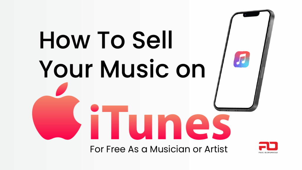 How To Sell Your Music on iTunes For Free As a Musician or Artist