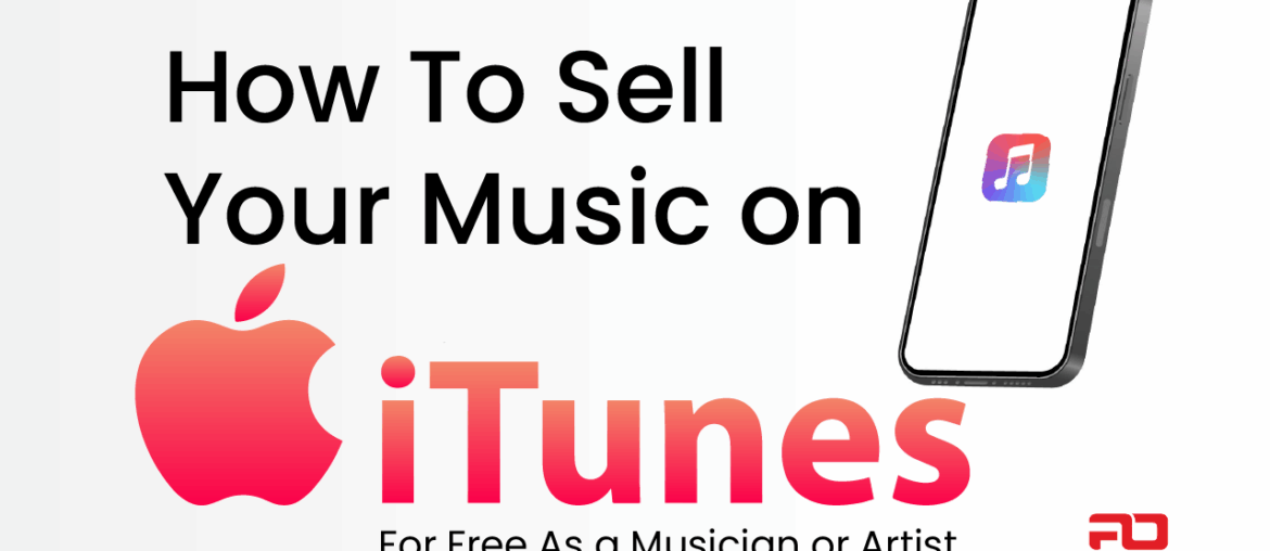 How To Sell Your Music on iTunes For Free As a Musician or Artist