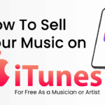How To Sell Your Music on iTunes For Free As a Musician or Artist